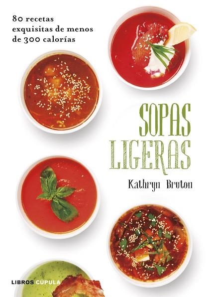 SOPAS LIGERAS | 9788448022884 | BRUTON,KATHRYN  | Llibreria Geli - Llibreria Online de Girona - Comprar llibres en català i castellà
