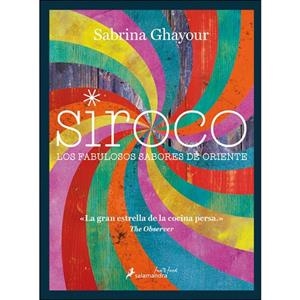 SIROCO.LOS FABULOSOS SABORES DE ORIENTE | 9788416295081 | GHAYOUR,SABRINA | Libreria Geli - Librería Online de Girona - Comprar libros en catalán y castellano