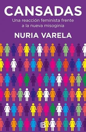CANSADAS.UNA REACCION FEMINISTA FRENTE A LA NUEVA MISOGINIA | 9788466660693 | VARELA,NURIA | Libreria Geli - Librería Online de Girona - Comprar libros en catalán y castellano