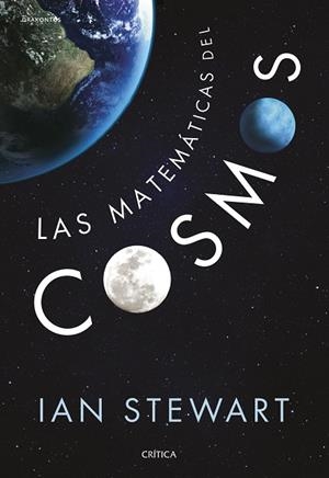 LAS MATEMÁTICAS DEL COSMOS | 9788416771516 | STEWART,IAN | Libreria Geli - Librería Online de Girona - Comprar libros en catalán y castellano