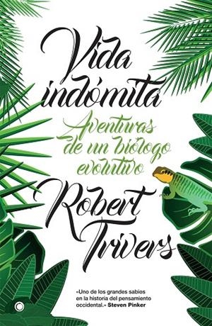 VIDA INDÓMITA.AVENTURAS DE UN BIÓLOGO EVOLUTIVO | 9788494610349 | TRIVERS,ROBERT | Llibreria Geli - Llibreria Online de Girona - Comprar llibres en català i castellà