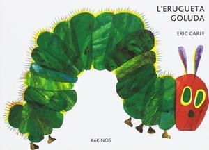 L'ERUGUETA GOLUDA(CARTONÉ) | 9788416126729 | CARLE,ERIC | Libreria Geli - Librería Online de Girona - Comprar libros en catalán y castellano