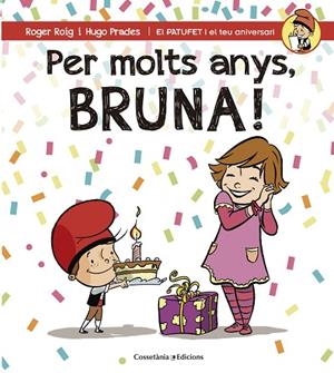 PER MOLTS ANYS,BRUNA! | 9788490345825 | ROIG,ROGER | Libreria Geli - Librería Online de Girona - Comprar libros en catalán y castellano
