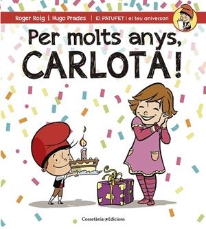 PER MOLTS ANYS,CARLOTA! | 9788490345801 | ROIG,ROGER | Libreria Geli - Librería Online de Girona - Comprar libros en catalán y castellano