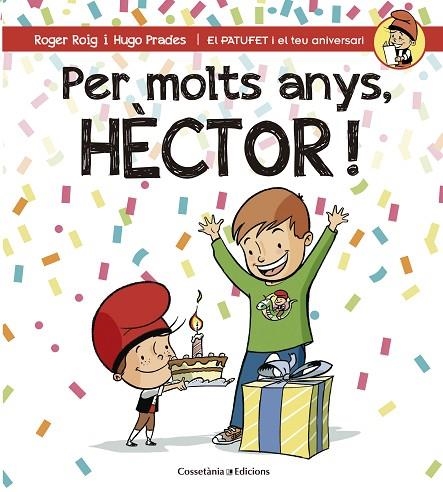 PER MOLTS ANYS,HÈCTOR! | 9788490345870 | ROIG,ROGER | Libreria Geli - Librería Online de Girona - Comprar libros en catalán y castellano