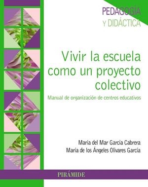 VIVIR LA ESCUELA COMO UN PROYECTO COLECTIVO | 9788436836851 | GARCÍA CABRERA,MARÍA DEL MAR/OLIVARES GARCÍA,MARÍA ÁNGELES | Llibreria Geli - Llibreria Online de Girona - Comprar llibres en català i castellà