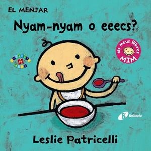 EL MENJAR:NYAM-NYAM O EEECS? | 9788499067391 | PATRICELLI,LESLIE | Llibreria Geli - Llibreria Online de Girona - Comprar llibres en català i castellà