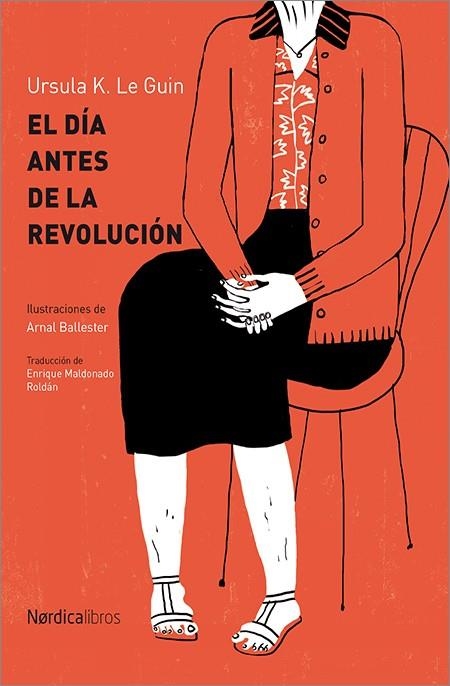 EL DÍA ANTES DE LA REVOLUCIÓN | 9788416830329 | LE GUIN,URSULA. K | Libreria Geli - Librería Online de Girona - Comprar libros en catalán y castellano