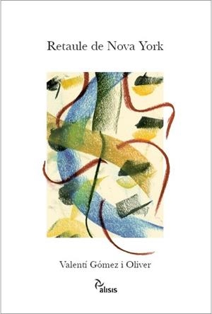 RETAULE DE NOVA YORK | 9788416154944 | GÓMEZ I OLIVER,VALENTÍ | Libreria Geli - Librería Online de Girona - Comprar libros en catalán y castellano