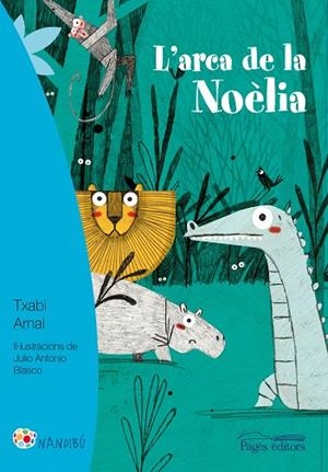 L'ARCA DE LA NOÈLIA | 9788499758169 | ARNAL GIL,TXABI/BLASCO,JULIO ANTONIO | Llibreria Geli - Llibreria Online de Girona - Comprar llibres en català i castellà