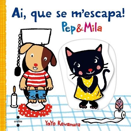 AI,QUE SE M'ESCAPA (PEP&MILA) | 9788466141703 | KAWAMURA,YAYO | Libreria Geli - Librería Online de Girona - Comprar libros en catalán y castellano
