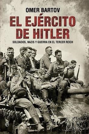 EL EJÉRCITO DE HITLER SOLDADOS, NAZIS Y EL TERCER REICH | 9788490608784 | BARTOV,OMER | Llibreria Geli - Llibreria Online de Girona - Comprar llibres en català i castellà