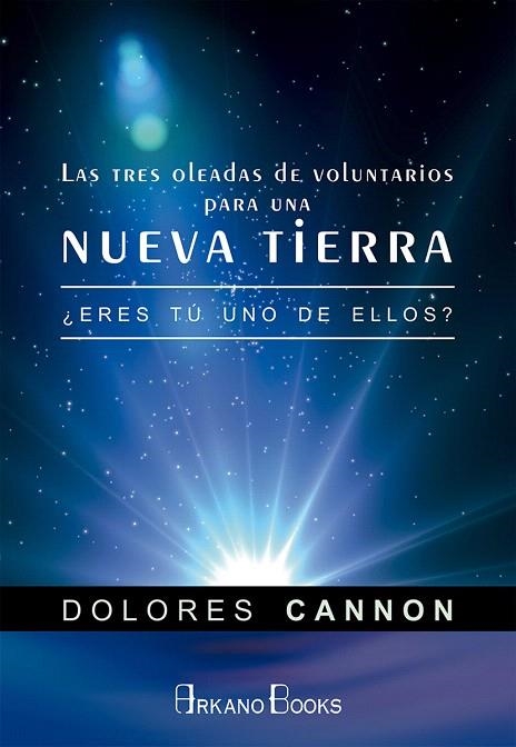 LAS TRES OLEADAS DE VOLUNTARIOS PARA UNA NUEVA TIERRA ¿ERES TÚ UNO DE ELLOS? | 9788415292494 | CANNON,DOLORES | Llibreria Geli - Llibreria Online de Girona - Comprar llibres en català i castellà