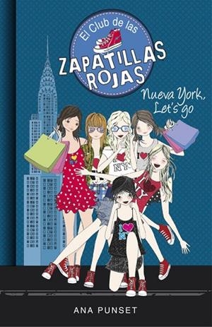 EL CLUB DE LAS ZAPATILLAS ROJAS-10.NUEVA YORK,LET'S GO  | 9788490437285 | PUNSET,ANA | Llibreria Geli - Llibreria Online de Girona - Comprar llibres en català i castellà