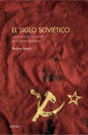 EL SIGLO SOVIÉTICO | 9788416771530 | LEWIN,MOSHE | Llibreria Geli - Llibreria Online de Girona - Comprar llibres en català i castellà