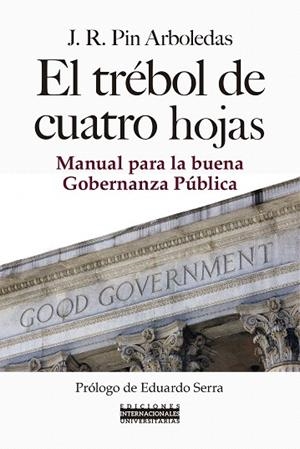 EL TRÉBOL DE CUATRO HOJAS.MANUAL PARA LA BUENA GOBERNAZA PÚBLICA | 9788484693901 | PIN ARBOLEDAS,J.R. | Libreria Geli - Librería Online de Girona - Comprar libros en catalán y castellano