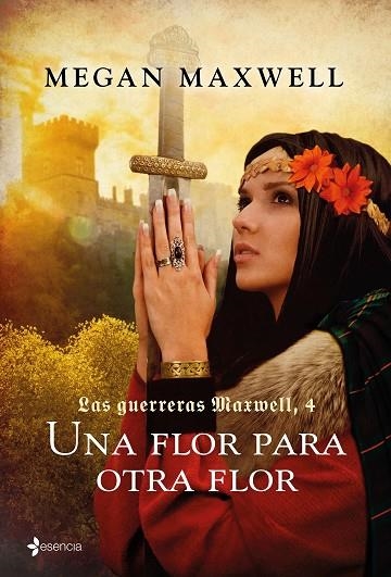LAS GUERRERAS MAXWELL-4.UNA FLORA PARA OTRA FLOR | 9788408165545 | MAXWELL,MEGAN | Libreria Geli - Librería Online de Girona - Comprar libros en catalán y castellano