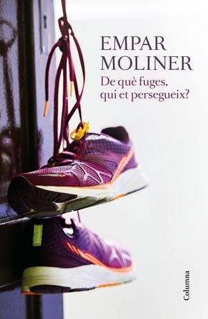 DE QUÈ FUGES,QUI ET PERSEGUEIX? | 9788466422215 | MOLINER,EMPAR | Libreria Geli - Librería Online de Girona - Comprar libros en catalán y castellano
