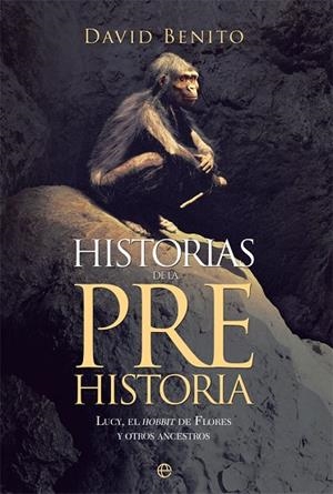 HISTORIAS DE LA PREHISTORIA | 9788490605219 | BENITO,DAVID | Llibreria Geli - Llibreria Online de Girona - Comprar llibres en català i castellà