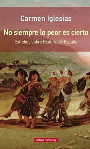 NO SIEMPRE LO PEOR ES CIERTO.ESTUDIOS SOBRE HISTORIA DE ESPAÑA | 9788416734832 | IGLESIAS,CARMEN | Llibreria Geli - Llibreria Online de Girona - Comprar llibres en català i castellà