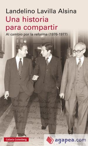 UNA HISTORIA PARA COMPARTIR.AL CAMBIO POR LA REFORMA(1976-1977) | 9788481094701 | LAVILLA ALSINA,LANDELINO | Llibreria Geli - Llibreria Online de Girona - Comprar llibres en català i castellà