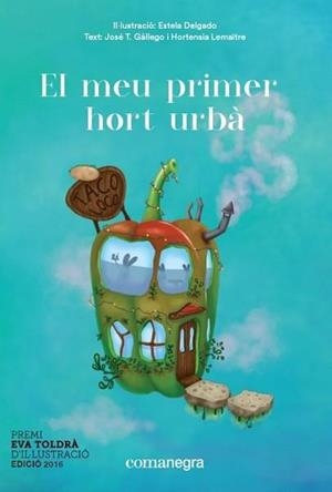 EL MEU PRIMER HORT URBÀ | 9788416605668 | DELGADO,ESTELA/GÁLLEGO,JOSÉ T./LEMAÎTRE,HORTENSIA | Llibreria Geli - Llibreria Online de Girona - Comprar llibres en català i castellà