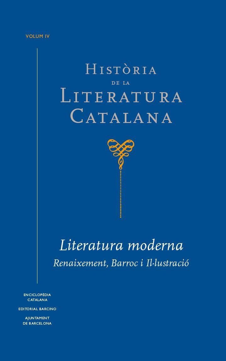 HISTÒRIA DE LA LITERATURA CATALANA-4.LITERATURA MODERNA(RENAIXEMENT,BARROC I IL.LUSTRACIÓ) | 9788441229808 | BROCH I HUESA,ÀLEX/SOLERVICENS I BO,JOSEP | Libreria Geli - Librería Online de Girona - Comprar libros en catalán y castellano
