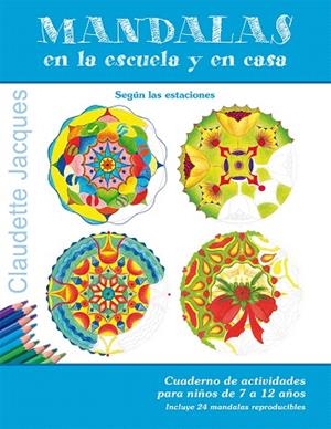 MANDALAS EN LA ESCUELA Y EN CASA | 9788491450207 | JACQUES,CLAUDETTE | Libreria Geli - Librería Online de Girona - Comprar libros en catalán y castellano
