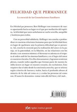 FELICIDAD QUE PERMANECE.LO ESENCIAL DE LAS CONSTELACIONES FAMILIARES | 9788494479823 | HELLINGER,BERT | Llibreria Geli - Llibreria Online de Girona - Comprar llibres en català i castellà