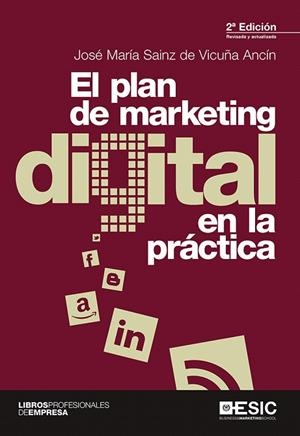EL PLAN DE MARKETING DIGITAL EN LA PRÁCTICA | 9788417024338 | SAINZ DE VICUÑA ANCÍN,JOSÉ MARÍA | Libreria Geli - Librería Online de Girona - Comprar libros en catalán y castellano