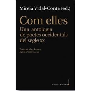 COM ELLES.UNA ANTOLOGIA DE POETES OCCIDENTALS DEL SEGLE XX | 9788416554515 | VIDAL-CONTE,MIREIA (ED.) | Libreria Geli - Librería Online de Girona - Comprar libros en catalán y castellano
