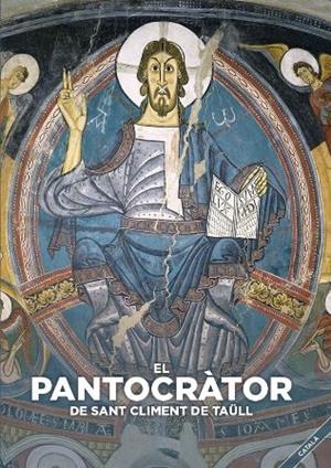 EL PANTOCRÀTOR DE SANT CLIMENT DE TAÜLL(CATALÀ) | 9788484098683 | EQUIPO INVESTIGADOR Y REDACTOR DEL CAEM | Libreria Geli - Librería Online de Girona - Comprar libros en catalán y castellano