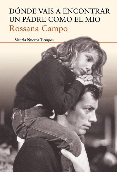 DÓNDE VAIS A ENCONTRAR UN PADRE COMO EL MÍO | 9788416964284 | CAMPO, ROSSANA | Libreria Geli - Librería Online de Girona - Comprar libros en catalán y castellano