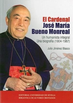 EL CARDENAL JOSÉ MARÍA BUENO MONREAL.UN HUMANISTA INTEGRAL.UNA BIOGRAFÍA (1904-1987) | 9788422019350 | JIMÉNEZ BLASCO,JULIO | Llibreria Geli - Llibreria Online de Girona - Comprar llibres en català i castellà