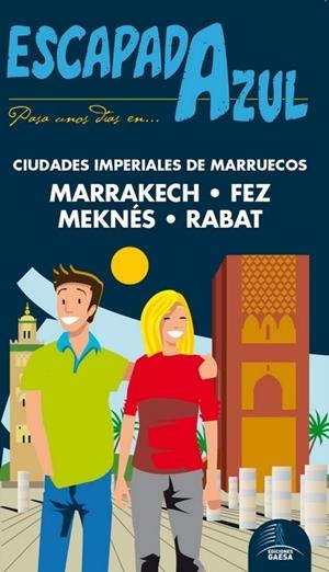 MARRAKECH(ESCAPADA AZUL CIUDADES IMPERIALES.EDICION 2017) | 9788416766598 | CABRERA,DANIEL | Libreria Geli - Librería Online de Girona - Comprar libros en catalán y castellano