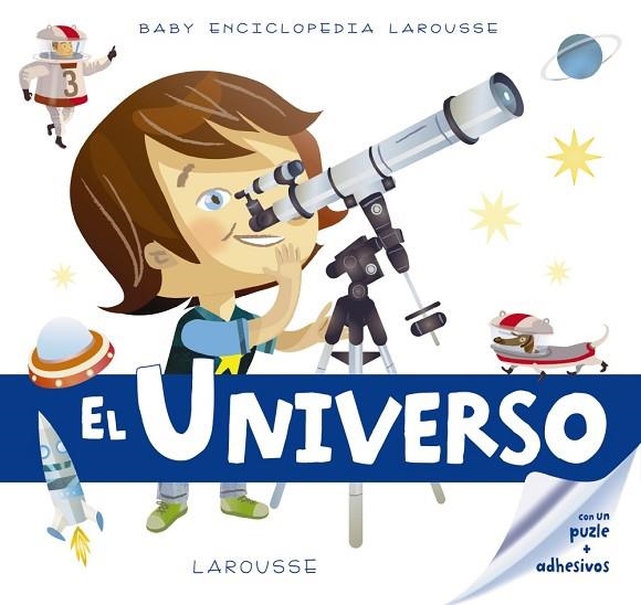 EL UNIVERSO (BABY ENCICLOPEDIA) | 9788416641161 | LAROUSSE EDITORIAL | Libreria Geli - Librería Online de Girona - Comprar libros en catalán y castellano