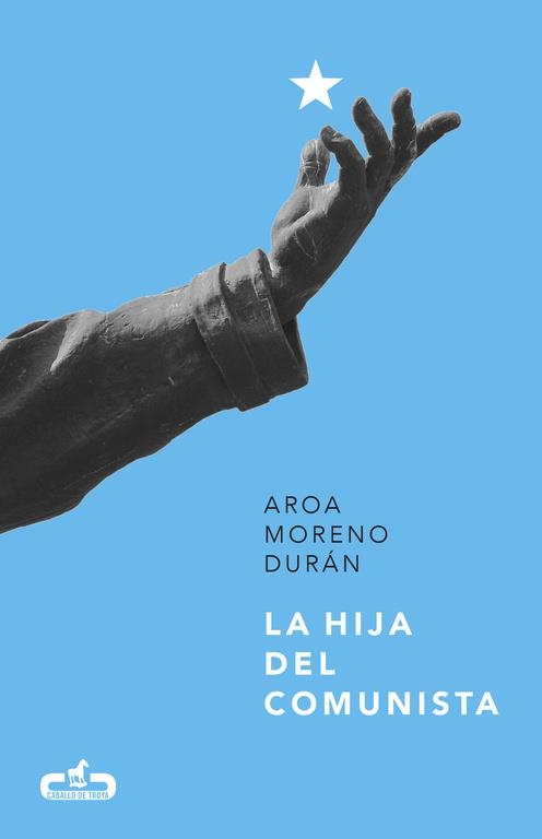 LA HIJA DEL COMUNISTA  | 9788415451808 | MORENO DURAN,AROA | Libreria Geli - Librería Online de Girona - Comprar libros en catalán y castellano