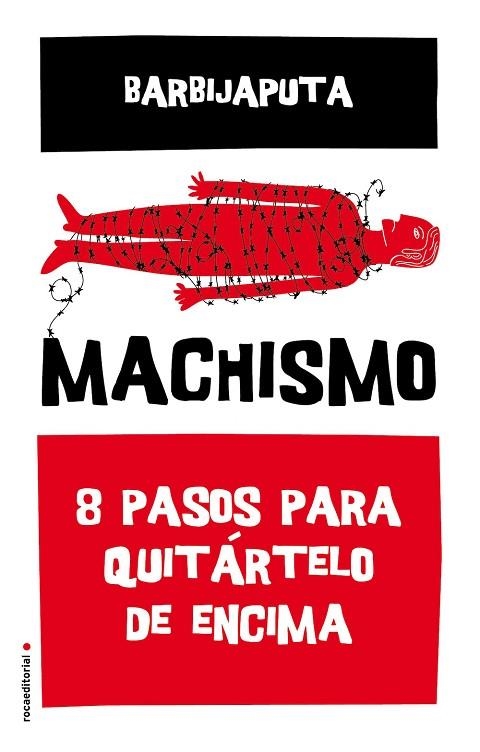 MACHISMO.8 PASOS PARA QUITÁRTELO DE ENCIMA | 9788416700493 | BARBIJAPUTA | Libreria Geli - Librería Online de Girona - Comprar libros en catalán y castellano