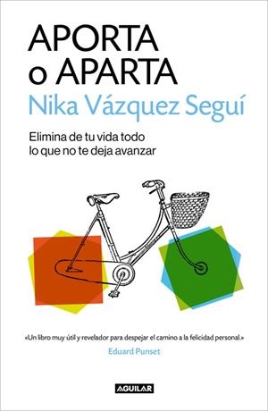 APORTA O APARTA.ELIMINA DE TU VIDA TODO LO QUE NO TE DEJA AVANZAR | 9788403516588 | VAZQUEZ,NIKA | Libreria Geli - Librería Online de Girona - Comprar libros en catalán y castellano