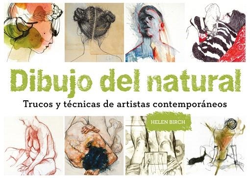 DIBUJO DEL NATURAL.TRUCOS Y TÉCNICAS DE ARTISTAS CONTEMPORÁNEOS | 9788425230370 | BIRCH,HELEN | Libreria Geli - Librería Online de Girona - Comprar libros en catalán y castellano
