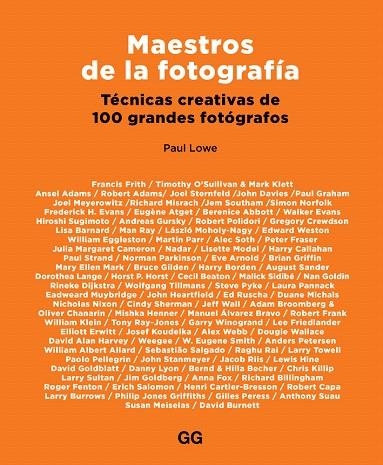 MAESTROS DE LA FOTOGRAFÍA.TÉCNICAS CREATIVAS DE 100 GRANDES FOTÓGRAFOS | 9788425230059 | LOWE,PAUL | Libreria Geli - Librería Online de Girona - Comprar libros en catalán y castellano