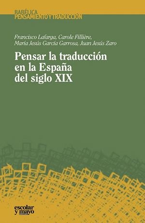 PENSAR LA TRADUCCIÓN EN LA ESPAÑA DEL SIGLO XIX | 9788416020737 | A.A.D.D. | Llibreria Geli - Llibreria Online de Girona - Comprar llibres en català i castellà