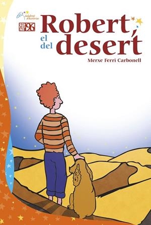 ROBERT,EL DEL DESERT | 9788415802815 | FERRI CARBONELL,MERXE | Libreria Geli - Librería Online de Girona - Comprar libros en catalán y castellano