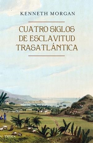 CUATRO SIGLOS DE ESCLAVITUD TRASATLÁNTICA | 9788416771523 | MORGAN,KENNETH | Libreria Geli - Librería Online de Girona - Comprar libros en catalán y castellano