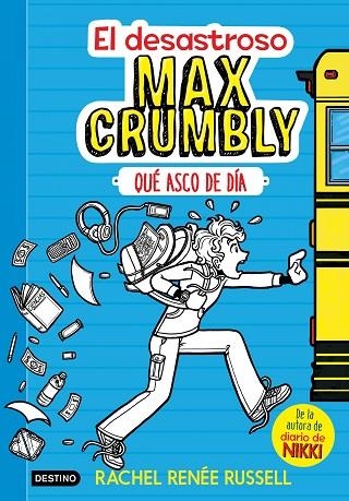 EL DESASTROSO MAX CRUMBLY.QUÉ ASCO DE DÍA | 9788408167549 | RENÉE RUSSELL,RACHEL | Libreria Geli - Librería Online de Girona - Comprar libros en catalán y castellano