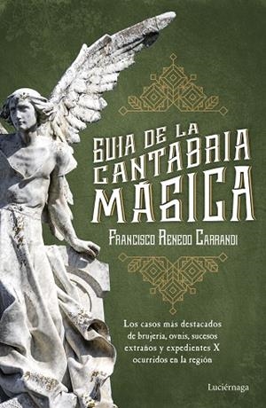 GUÍA DE LA CANTABRIA MÁGICA | 9788416694471 | RENEDO CARRANDI,FRANCISCO | Llibreria Geli - Llibreria Online de Girona - Comprar llibres en català i castellà