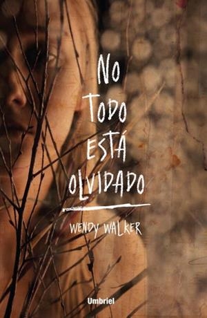 NO TODO ESTÁ OLVIDADO | 9788492915927 | WALKER,WENDY | Libreria Geli - Librería Online de Girona - Comprar libros en catalán y castellano