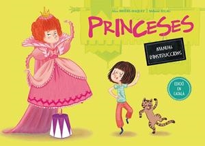 PRINCESES.MANUAL D'INSTRUCCIONS | 9788491450221 | BRIÈRE-HAQUET,ALICE/ALLAG,MÉLANIE | Llibreria Geli - Llibreria Online de Girona - Comprar llibres en català i castellà