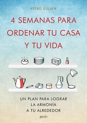 4 SEMANAS PARA ORDENAR TU CASA Y TU VIDA | 9788408167280 | EULALIE,ASTRID | Llibreria Geli - Llibreria Online de Girona - Comprar llibres en català i castellà