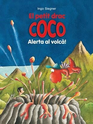 EL PETIT DRAC COCO:ALERTA AL VOLCÀ! | 9788424659547 | SIEGNER,INGO | Libreria Geli - Librería Online de Girona - Comprar libros en catalán y castellano